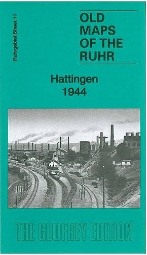 Ruhr Sheet 11. Hattingen 1944: Old Ordnance Survey Maps of the Ruhr (Old Maps of the Ruhr) von Alan Godfrey Maps